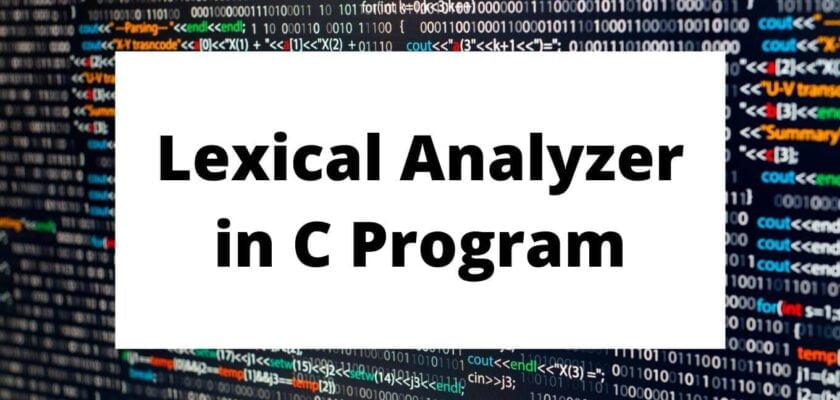 Lexical Analyzer in C with Explanation for Detecting Tokens