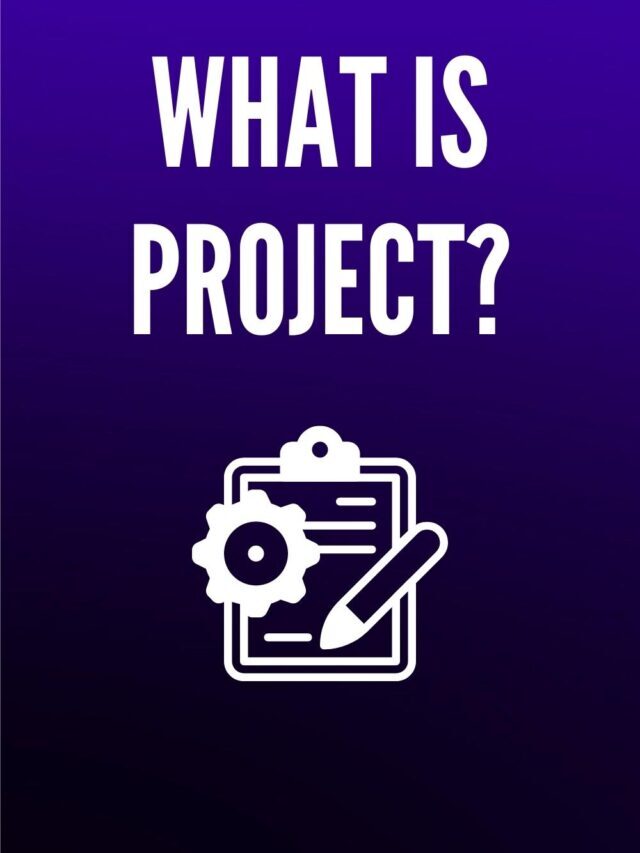 What is a Project? Everything You Need to Know