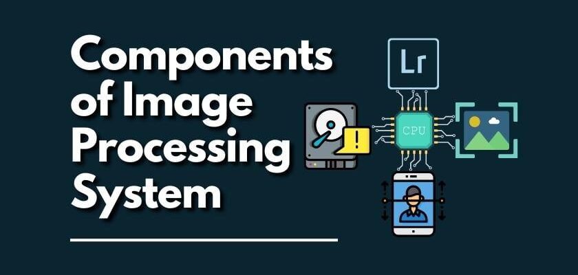 Components of Image Processing System