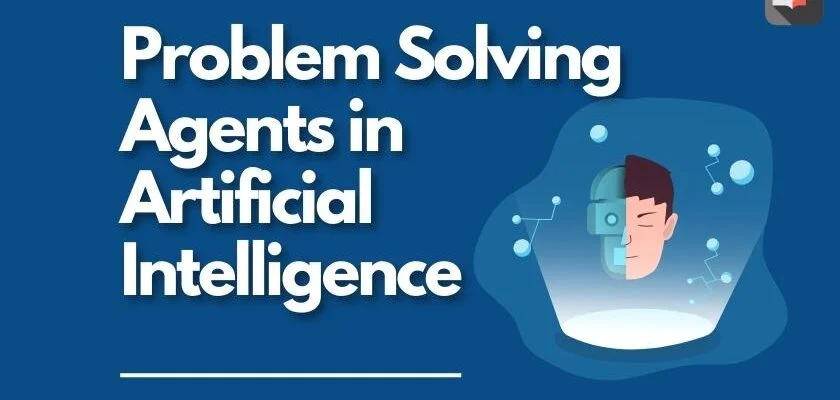 Problem Solving Agents in Artificial Intelligence