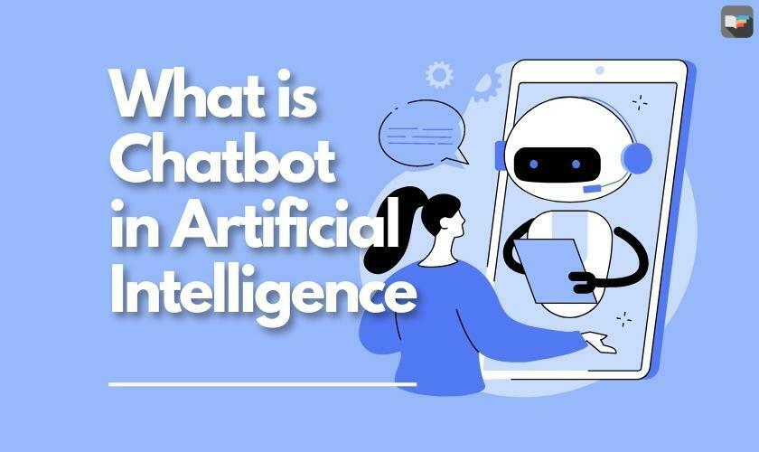 What is a Chatbot in Artificial Intelligence