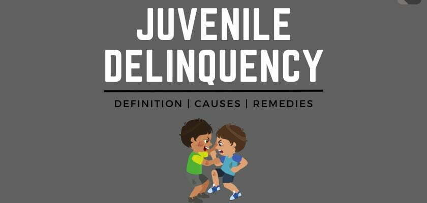 Juvenile Delinquency: A Guide to its Definition, Causes, and Remedies